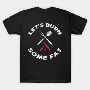 Let’s burn some fat! T-Shirt